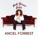 Angel Forrest - Hell Bent with Grace